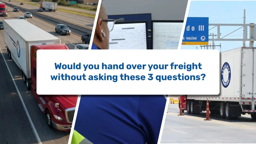 The 3 Questions You Should Ask Before Hiring a Cross-Border Transportation Provider